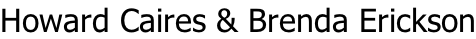 Howard Caires & Brenda Erickson