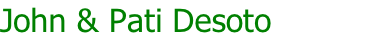 John & Pati Desoto